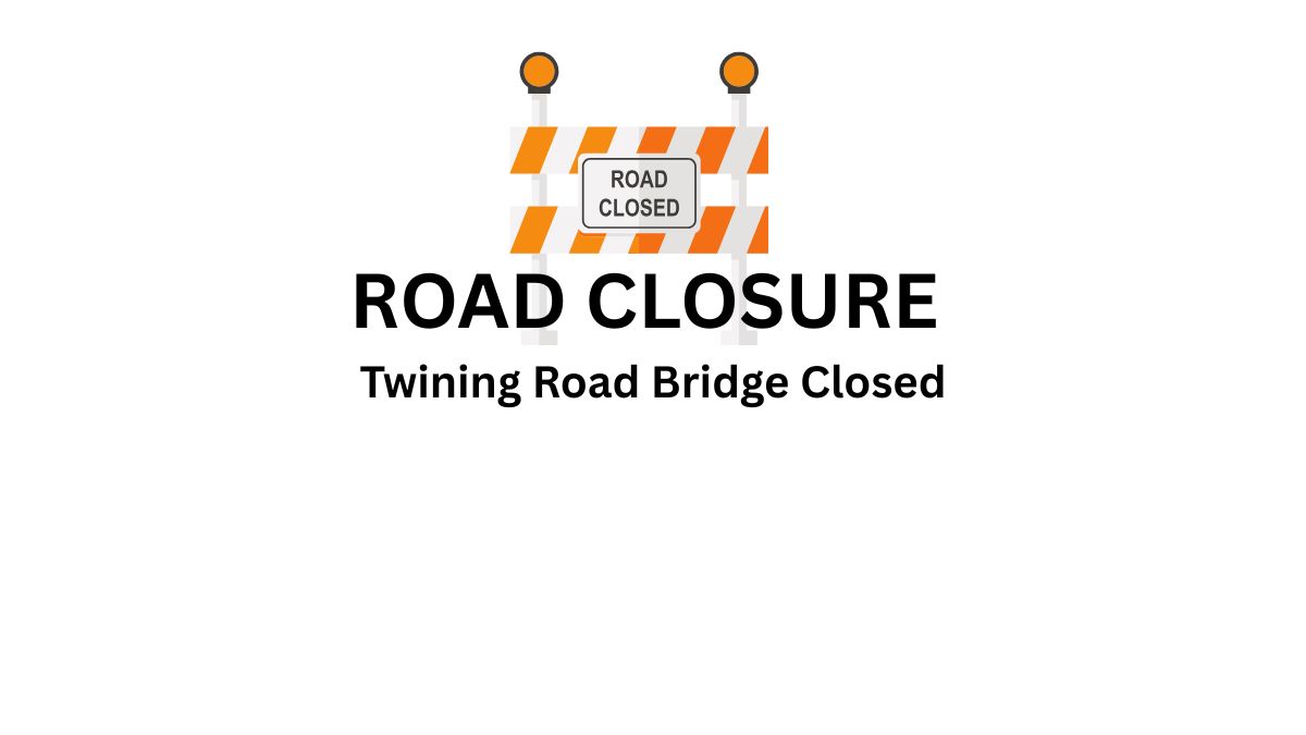 Twining Road Bridge Closed for Approximately Two Weeks